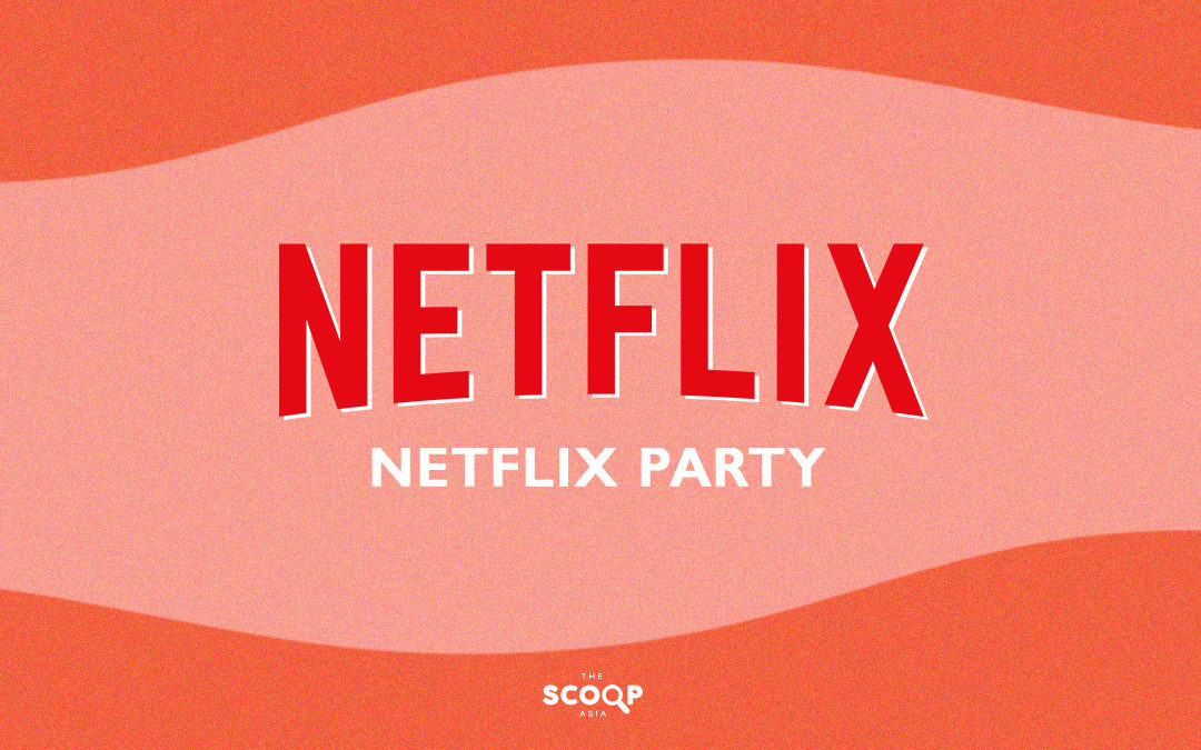 Netflix Party: This is How You Can Watch Your Favorite Shows With Your Friends Simultaneously While on Quarantine