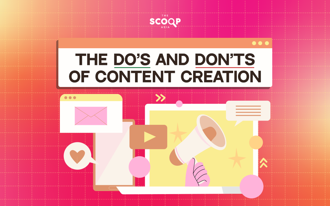 The Art of Content Creation: 6 Do’s and Don’ts