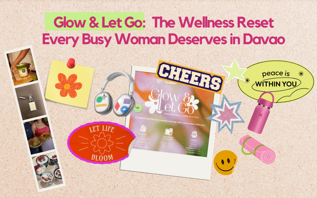 Glow & Let Go The Wellness Reset Every Busy Woman Deserves in Davao