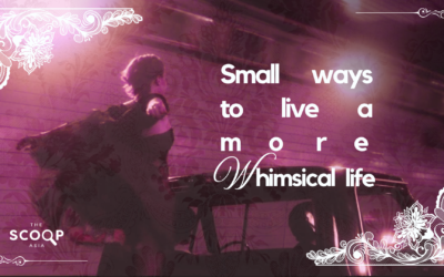 Small Ways to Live a More Whimsical Life