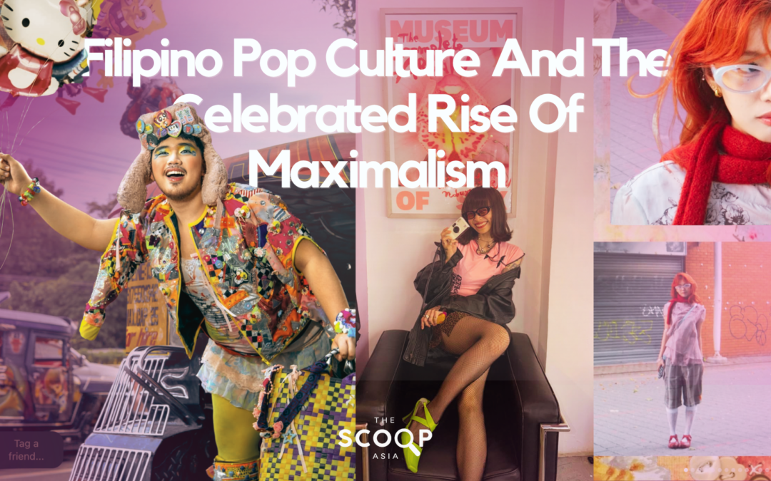 Official header graphic exploring the celebrated rise of maximalism in Filipino pop culture.